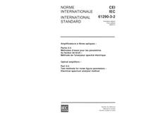 IEC 61290-3-2 Ed. 1.0 b:2003, Optical amplifiers - Part 3-2: Test methods for noise figure parameters - Electrical spectrum analyzer method