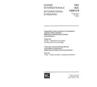 IEC 61300-2-6 Ed. 1.0 b:1995, Fibre optic interconnecting devices and passive components - Basic test and measurement procedures - Part 2-6: Tests - Tensile strength of coupling mechanism