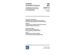 IEC 61511-3 Ed. 1.0 b:2004, Functional safety - Safety instrumented systems for the process industry sector - Part 3: Guidance for the determination of the required safety integrity levels