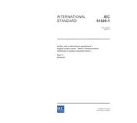 IEC 61606-1 Ed. 1.0 en:2003, Audio and audiovisual equipment - Digital audio parts - Basic measurement methods of audio characteristics - Part 1: General