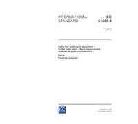 IEC 61606-4 Ed. 1.0 en:2005, Audio and audiovisual equipment - Digital audio parts - Basic measurement methods of audio characteristics - Part 4: Personal computer