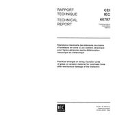 IEC/TR 60797 Ed. 1.0 b:1984, Residual strength of string insulator units of glass or ceramic material for overhead lines after mechanical damage of the dielectric