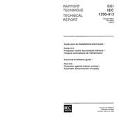 IEC/TR 61200-413 Ed. 1.0 b:1996, Electrical installation guide - Clause 413: Explanatory notes to measures of protection against indirect contact by automatic disconnection of supply