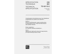 IEC/TS 60110-2 Ed. 1.0 b:2000, Power capacitors for induction heating installations - Part 2: Ageing test, destruction test and requirements for disconnecting internal fuses