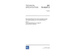 IEC/TS 62257-2 Ed. 1.0 en:2004, Recommendations for small renewable energy and hybrid systems for rural electrification - Part 2: From requirements to a range of electrification systems