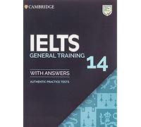 IELTS 14 General Training Student's Book with Answers without Audio: Authentic Practice Tests (IELTS Practice Tests)