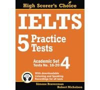 IELTS 5 Practice Tests, Academic Set 4: Tests No. 16-20: 7 (High Scorer's Choice)