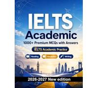 IELTS Academic : 1000 MCQ with Answers: Language prep English: Reading, Vocabulary, Writing, Spelling, Exam board format and written drills to pass the official language certificate