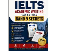 IELTS Academic Writing: Task 1 & Task 2 Band 9 Secrets