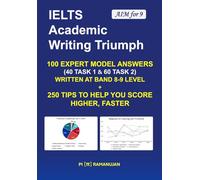 IELTS Academic Writing Triumph: Unlock Your Path to IELTS Success: Expert Model Answers and Writing Tips for a Band 9!