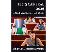 IELTS General 2026: - Work Visa Success in 6 Weeks (GETA: - Global English Test Academy (2026 Edition))