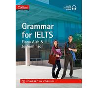 IELTS Grammar IELTS 5-6+ (B1+): With Answers and Audio (Collins English for IELTS)
