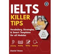IELTS Killer Tips: Proven Strategies to Achieve Band 7, 8 & 9 in Academic & General Training | Real Exam Hacks for Listening, Reading, Writing & Speaking