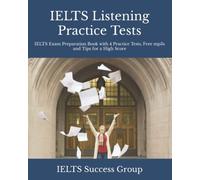 IELTS Listening Practice Tests: IELTS Exam Preparation Book with 4 Practice Tests, Free mp3s and Tips for a High Score (IELTS Top Scorers' Choice)