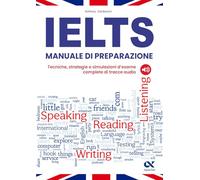IELTS. Manuale di preparazione. Con tracce audio (Concorsi & Esami)