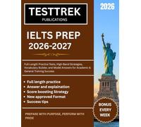 IELTS PREP 2026-2027: Full-Length Practice Tests, High-Band Strategies, Vocabulary Builder, and Model Answers for Academic & General Training Success