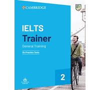 IELTS Trainer 2 General Training. Practice Tests with Answers and Audio.: Six Practice Tests: Vol. 2 (SIN COLECCION)