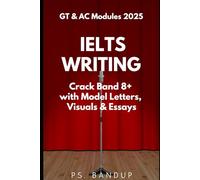 IELTS Writing Band 8+ Cracked: Letters, Essays & Visuals: Covers Academic & General Training Writing Task 1 & 2 with Updated 2025 Writing Topics (IELTS Band 9 Blueprint Series)