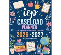 IEP Caseload Planner 2026 - 2027: Special Education Teacher's Organizer for 30 Students Academic Year from August 2026 to July 2027