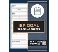 IEP Goal Tracking Sheets: for Special Education Teachers | Student Progress Monitoring Record Log Book | 100 Pages