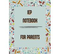 IEP Meeting Meeting Notebook for Parents: Organized IEP Planner | Special Needs Advocacy Journal | Autism ADHD Learning Disability Support | Parent Teacher Communication Log | Goal & Services Tracker