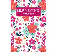 IEP Meeting Notebook: for Special Education Teachers, Includes Sections for Student Info, Parent and Team Concerns, Goals, and more