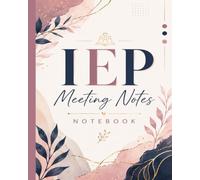 IEP Meeting Notes Notebook: A Simple And Organizer IEP Notes Sheet for Special Education Teachers and Parents