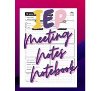 IEP Meeting Notes Notebook: for Special Education Teacher | School Psychologist Planner , and Case Managers | (102 Pages 8.5''x11'')