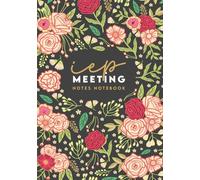 IEP Meeting Notes Notebook: IEP Notes Sheet for Special Education Teacher, School Psychologist Planner | Pretty Flowers