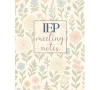 IEP Meeting Notes Notebook • Organized Planner for Special Education Teachers • SPED Teacher Student Tracker Logbook: Track Student Details, Goals, ... + Documentation Log | 8.5x11” | 100 Pages