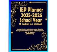 IEP Planner 2025-2026 - 30 students in a Caseload: A comprehensive collection of special education resources through effective IEP planning and management tools for educators