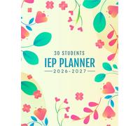 IEP Planner 2026-2027: Special Education Organizer for Teachers, 30 student in Caseload, Academic Year From August 2026 to July 2027