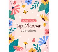 IEP Planner 2026-2027: Special Education Organizer for Teachers, 30 student in Caseload, Academic Year From August 2026 to July 2027