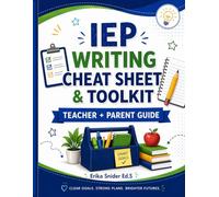 IEP Writing Cheat Sheet & Toolkit: Teacher + Parent Guide