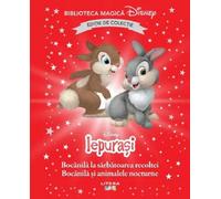 Iepurasi. Bocanila la sarbatoarea recoltei. Bocanila si animalele nocturne. Biblioteca magica Disney, Editie in limba romana