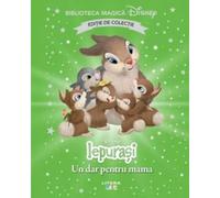 Iepurasi. Un dar pentru mama. Volumul 67. Disney. Biblioteca magica
