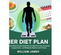 IER Diet Plan: Intermittent Energy Restriction for Rapid Fat Loss, Increased Longevity, and Metabolic Reset in Just 21 Days