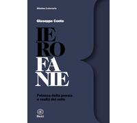 Ierofanie: Potenza della poesia e realtà del mito (Minima Letteraria)