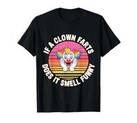 If A Clown Farts Does It Smell Funny Chistes de Circo - Camiseta