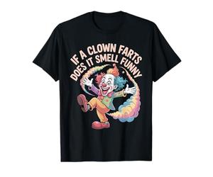 If A Clown Farts Does It Smell Funny Chistes de Circo - Camiseta