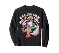 If A Clown Farts Does It Smell Funny Chistes de Circo - Sudadera