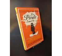 If a Pirate I Must be...: The True Story of Bartholomew Roberts - King of the Caribbean Pirates