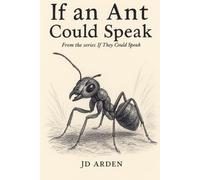 If an Ant Could Speak: 3 (If They Could Speak)