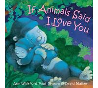 If Animals Said I Love You (If Animals Kissed Good Night)
