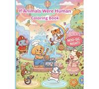If Animals Were Human: Coloring Book