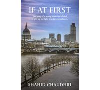 If At First: The story of a young man who refused to give up the fight to achieve excellence.