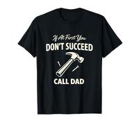 If At First You Don't Succeed Call Dad Funny Love Classic Camiseta