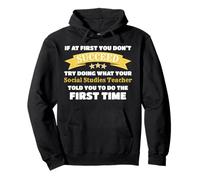 If At First You Don't Succeed Funny Social Studies Teacher Sudadera con Capucha