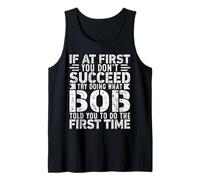If At First You Don't Succeed Try Doing What Funny Bob Camiseta sin Mangas