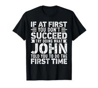 If At First You Don't Succeed Try Doing What Funny John Camiseta